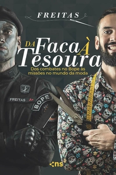 Da faca à tesoura: do combate no Bope às missões no mundo da moda