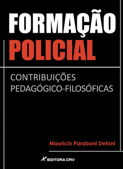 FORMAÇÃO POLICIAL - Contribuições Pedagógico-Filosóficas