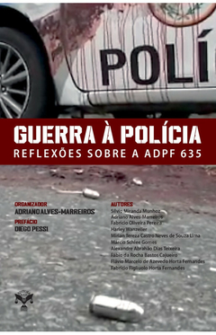 Guerra à Polícia - Reflexões sobre a ADPF 635