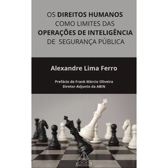 Os Direitos Humanos como Limites das Operações de Inteligência de Segurança