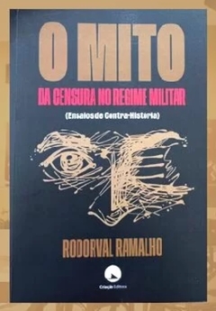 O mito da censura no regime militar