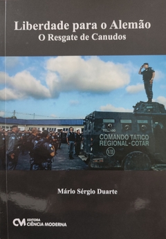 Liberdade para o Alemão - O Resgate de Canudos