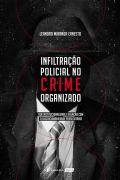 Infiltração Policial no Crime Organizado