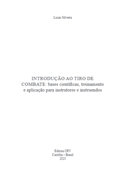 Introdução ao tiro de combate: bases científicas, treinamento e aplicação para instrutores e instruendos - comprar online