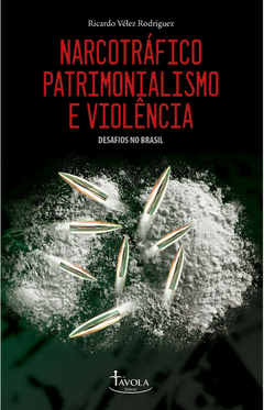 Narcotráfico, Patrimonialismo e Violência