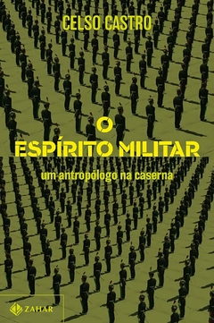 O espírito militar: Um antropólogo na caserna