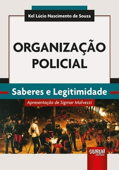 Organização Policial - Saberes e Legitimidade