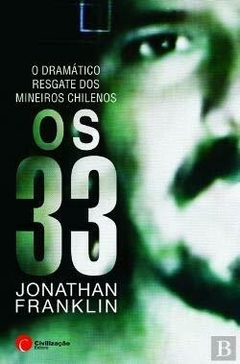 Os 33 - O Dramático Resgate dos Mineiros Chilenos