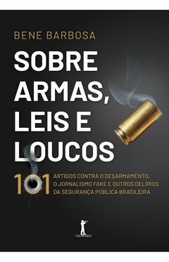 Sobre Armas, Leis e Loucos