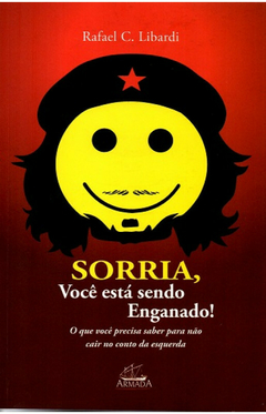 Sorria, você está sendo enganado!