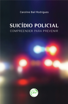 Suicídio policial: compreender para prevenir