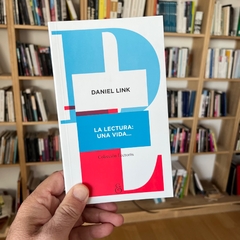 La lectura: una vida ... - Daniel Link