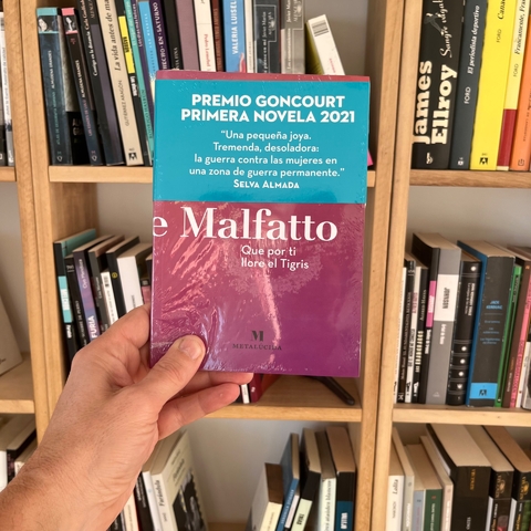 Que por ti llore el Tigris - Emilienne Malfatto