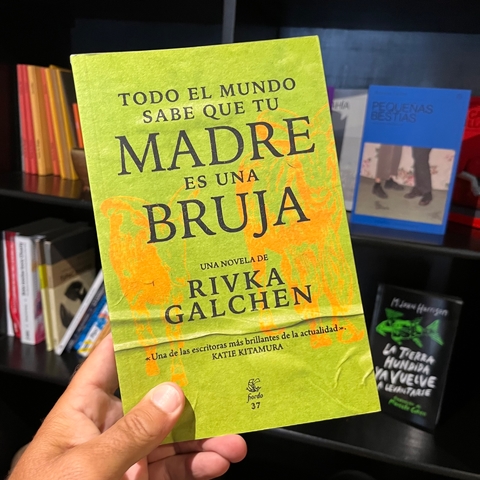 Todo el mundo sabe que tu madre es una bruja - Rivka Galchen