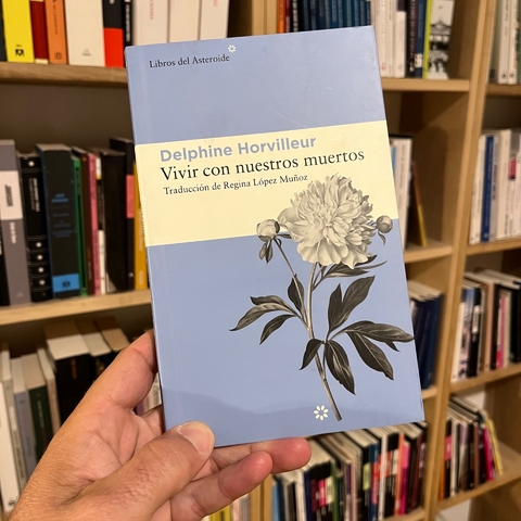 Vivir con nuestros muertos - Delphine Horvilleur