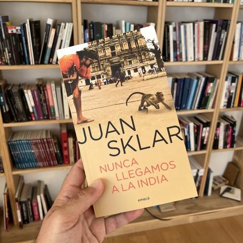 Nunca llegamos a la India - Juan Sklar