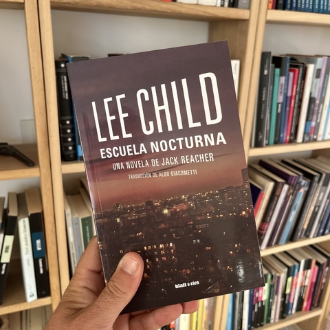 ESCUELA NOCTURNA. JACK REACHER - CHILD LEE