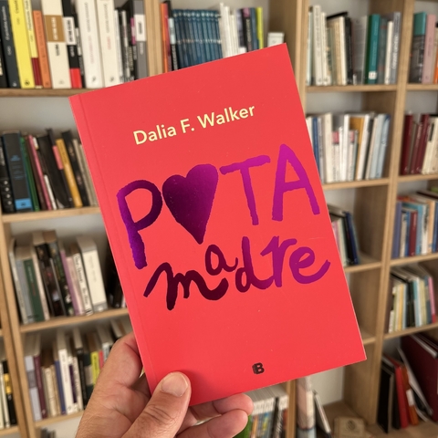 Puta madre - Dalia F. Walker
