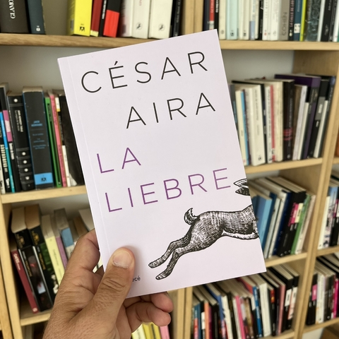 La Liebre - CÉSAR AIRA
