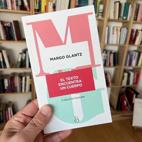 El texto encuentra un cuerpo - Margo Glantz