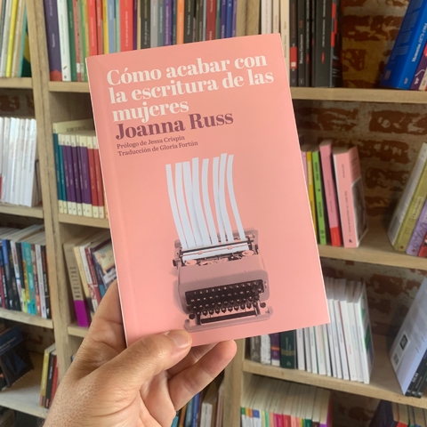 Como acabar con la escritura de las mujeres - Joana Russ