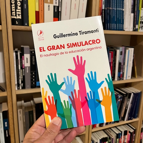 El gran simulacro - Guillermina Tiramonti