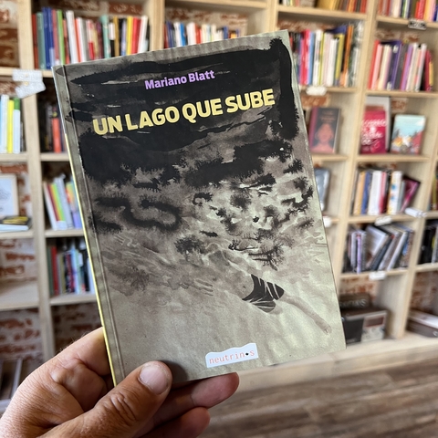 Un lago que sube - Mariano Blatt