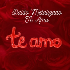 Balão Metalizado Te Amo
