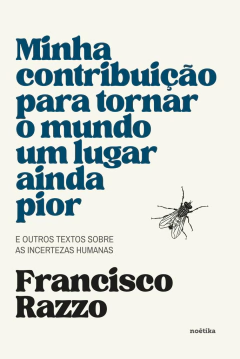 Livro - Minha contribuição para tornar o mundo um lugar ainda pior