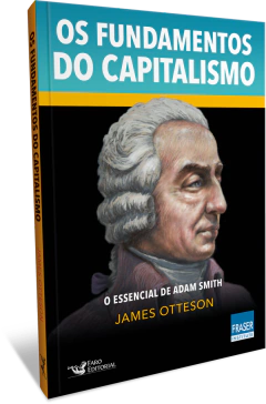Livro - Os fundamentos do capitalismo - O essencial de Adam Smith - comprar online