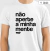 Camiseta Masculina Premium Dupelô Não Aperte a Minha Mente – Coleção Exclusiva Reserva Ink - online store