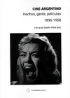 CINE ARGENTINO. Hechos, gente, películas. 1896-1958