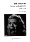 CINE ARGENTINO. Hechos, gente, películas. 1896-1958