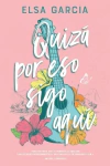 QUIZA POR ESO SIGO AQUÍ