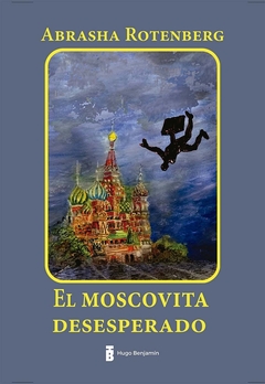 Moscovita desesperado, El