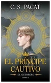 Príncipe cautivo, el. Guerrero, El