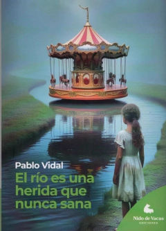 Río es una herida que nunca sana, El