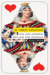 Tarot creativo. Una guía moderna para una vida inspirada