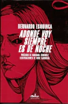 Adonde voy siempre es de noche