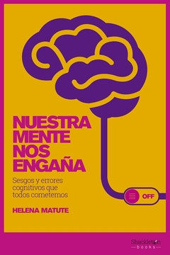 Nuestra mente nos engaña