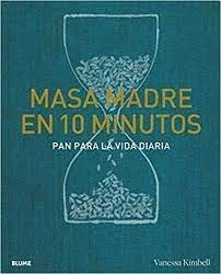 Masa madre en 10 minutos