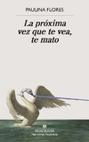 próxima vez que te vea, te mato, La