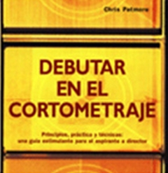 DEBUTAR EN EL CORTOMETRAJE