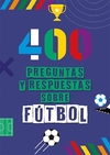 400 PREGUNTAS Y RESPUESTAS SOBRE FUTBOL