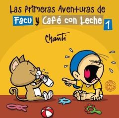 Primeras aventuras de Facu y Cafe con leche 1