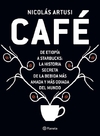 Cafe. De Etiopia a Starbucks La historia secreta de la bebida mas amada y mas odiada del mundo - Libros Mendel