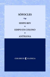Edipo rey - Edipo en Colono - Antigona