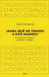 ¿Para qué he venido a este mundo?