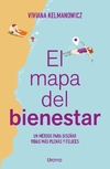 MAPA DEL BIENESTAR. UN METODO PARA DISEÑAR VIDAS MAS PLENAS Y FELICES, EL