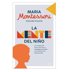 Mente del niño, La: un análisis del desarrollo físico y psicológico durante los primeros seis años d